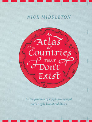 cover image of An Atlas of Countries That Don't Exist